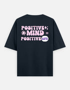 Positive Mind = Positive Life – Oversized T-Shirt