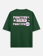 Positive Mind = Positive Life – Oversized T-Shirt