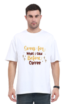 Sorry Before Coffee - Oversized T-Shirt