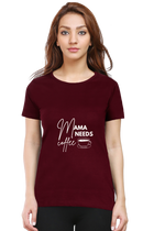 Mama Needs Coffee Tee – Women’s Regular Fit