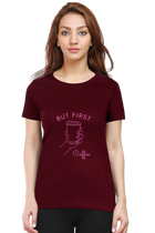 Coffee First Tee – Women's Regular Fit