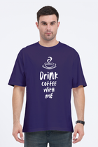 Drink Coffee with Me - Oversized T-Shirt