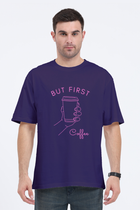 Coffee First - Oversized T-Shirt