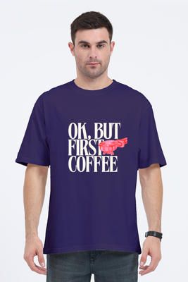 Oversized Ok, But First Coffee T-Shirt with bold text graphic