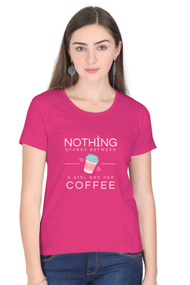 Women’s t-shirt with Nothing stands between a girl and her coffee phrase by Rizz Studio
