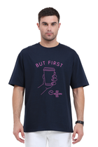 Coffee First - Oversized T-Shirt