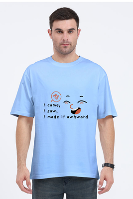 A laughing graphic with the text I came, I saw, I made it awkward. Haha – Oversized T-shirt by Rizz Studio