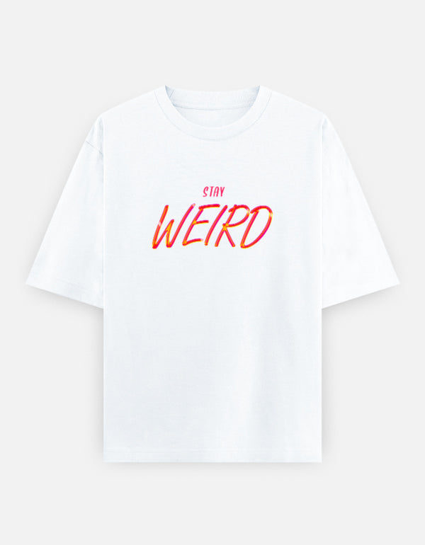 Stay Weird – Oversized T-Shirt
