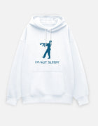 I’m Not Sleepy – Oversized Hoodie