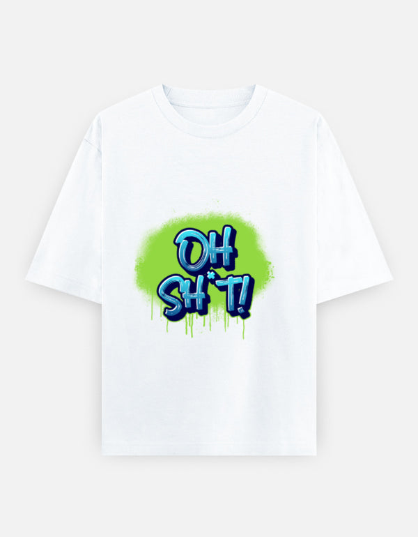 OH SH*T! - Oversized T-Shirt