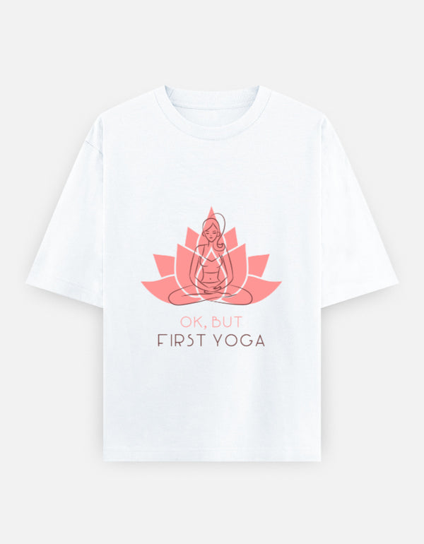 OK, BUT FIRST YOGA – Oversized T-Shirt