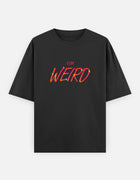 Stay Weird – Oversized T-Shirt