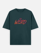 Stay Weird – Oversized T-Shirt