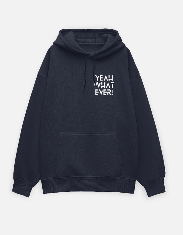 Yeah Whatever – Oversized Hoodie