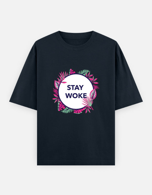 STAY WOKE – Oversized T-Shirt