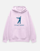I’m Not Sleepy – Oversized Hoodie