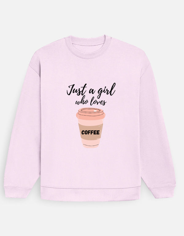 Just a Girl Who Loves Coffee – Oversized Sweatshirt