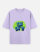 OH SH*T! - Oversized T-Shirt