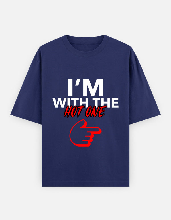 I'm With the Hot One – Oversized T-Shirt